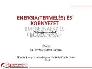 ENERGIATERMELS S KRNYEZET BMEGEENAEK 7 S Nitrognoxidok BMEGEENAKM