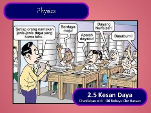 Physics 2 5 Kesan Daya Disediakan oleh Siti