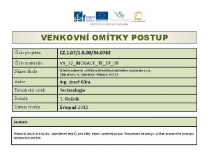 VENKOVN OMTKY POSTUP slo projektu CZ 1 071