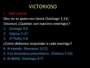 VICTORIOSO I HAY LUCHA Dios no es quien