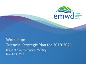 Workshop Triennial Strategic Plan for 2019 2021 Board