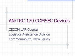 ANTRC170 COMSEC Devices CECOM LAR Course Logistics Assistance