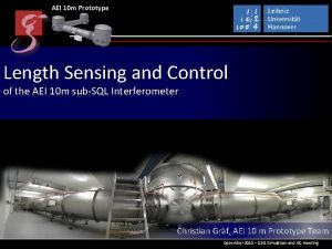 AEI 10 m Prototype Length Sensing and Control