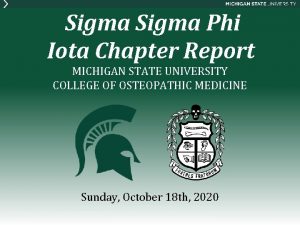 Sigma Phi Iota Chapter Report MICHIGAN STATE UNIVERSITY