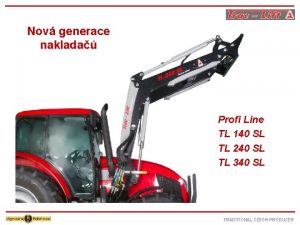 Nov generace naklada Profi Line TL 140 SL