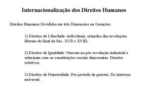 Internacionalizao dos Direitos Humanos Divididos em trs Dimenses