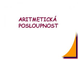 ARITMETICK POSLOUPNOST CO JE ARITMETICK POSLOUPNOST 2 3