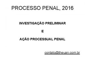 PROCESSO PENAL 2016 INVESTIGAO PRELIMINAR E AO PROCESSUAL