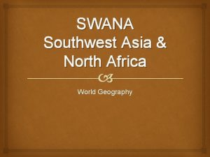 SWANA Southwest Asia North Africa World Geography Regions