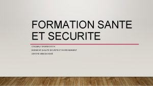 FORMATION SANTE ET SECURITE COULIBALY GNONDIOGOTA INGENIEUR QUALITE