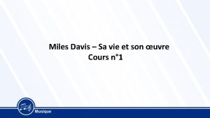 Miles Davis Sa vie et son uvre Cours