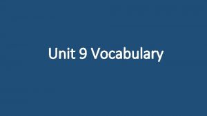 Unit 9 Vocabulary apt adj suitable fitting likely