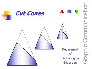 Department of Technological Education Graphic Communication Cut Cones