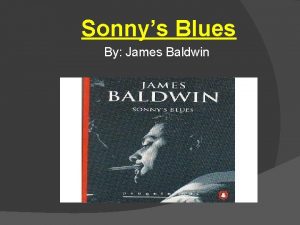 Sonnys Blues By James Baldwin Biographical Information James