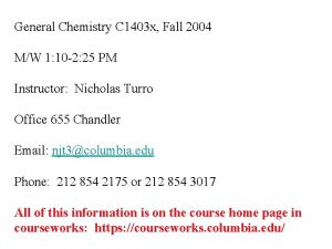 General Chemistry C 1403 x Fall 2004 MW