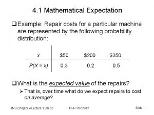 4 1 Mathematical Expectation q Example Repair costs