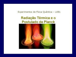 Experimentos de Fsica Quntica LAB 1 Radiao Trmica