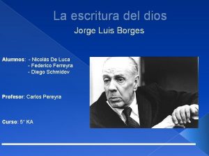 La escritura del dios Jorge Luis Borges Alumnos