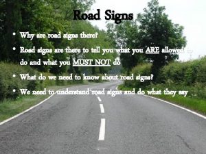 Road Signs Why are road signs there Road Road Signs Why are road signs there Road