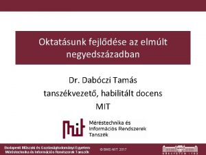 Oktatsunk fejldse az elmlt negyedszzadban Dr Dabczi Tams