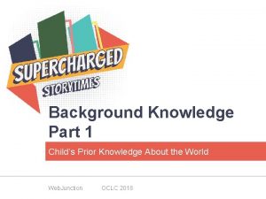 Background Knowledge Part 1 Childs Prior Knowledge About