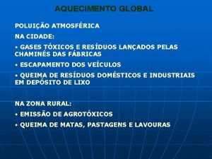 AQUECIMENTO GLOBAL POLUIO ATMOSFRICA NA CIDADE GASES TXICOS