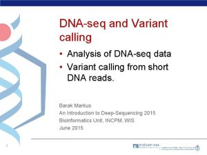 DNAseq and Variant calling Analysis of DNAseq data