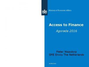Access to Finance Agorada 2016 Pieter Waasdorp SME