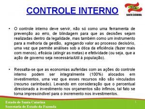 CONTROLE INTERNO O controle interno deve servir no