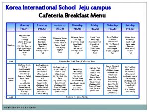 Korea International School Jeju campus Cafeteria Breakfast Menu