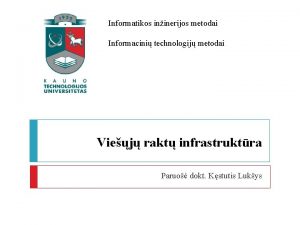 Informatikos ininerijos metodai Informacini technologij metodai Viej rakt