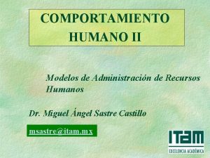 COMPORTAMIENTO HUMANO II Modelos de Administracin de Recursos