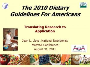 The 2010 Dietary Guidelines For Americans Translating Research