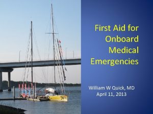 First Aid for Onboard Medical Emergencies William W