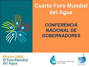 Cuarto Foro Mundial del Agua CONFERENCIA NACIONAL DE