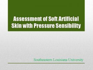 Assessment of Soft Artificial Skin with Pressure Sensibility