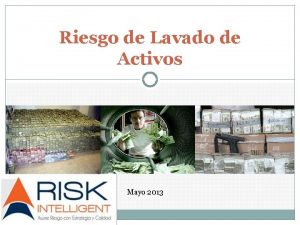 Riesgo de Lavado de Activos Mayo 2013 Administracin