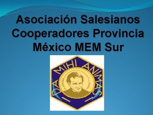 Asociacin Salesianos Cooperadores Provincia Mxico MEM Sur En