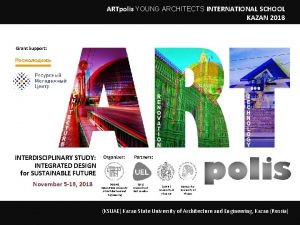 ARTpolis YOUNG ARCHITECTS INTERNATIONAL SCHOOL KAZAN 2018 Grant