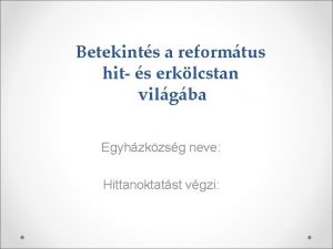 Betekints a reformtus hit s erklcstan vilgba Egyhzkzsg