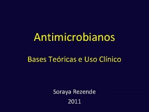 Antimicrobianos Bases Tericas e Uso Clnico Soraya Rezende