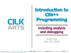 Introduction to Cilk Programming including analysis and debugging