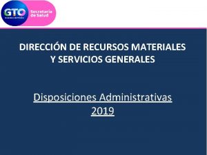 DIRECCIN DE RECURSOS MATERIALES Y SERVICIOS GENERALES Disposiciones