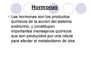 Hormonas l Las hormonas son los productos qumicos