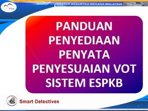 PANDUAN PENYEDIAAN PENYATA PENYESUAIAN VOT SISTEM ESPKB Smart