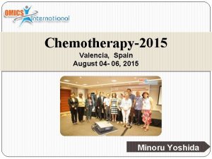 Chemotherapy2015 Valencia Spain August 04 06 2015 Minoru