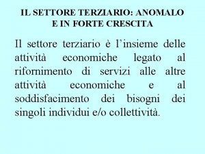 IL SETTORE TERZIARIO ANOMALO E IN FORTE CRESCITA