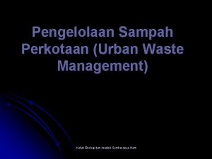 Pengelolaan Sampah Perkotaan Urban Waste Management Kuliah Ekologi