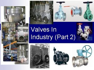 Valves In Industry Part 2 VALVE n 1