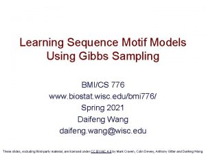 Learning Sequence Motif Models Using Gibbs Sampling BMICS